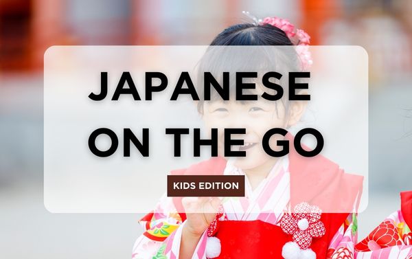 Japanese on the GO for KIDS